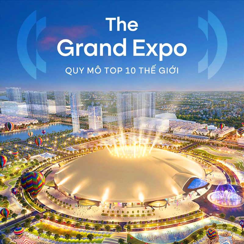 The grand expo vinhome cổ loa